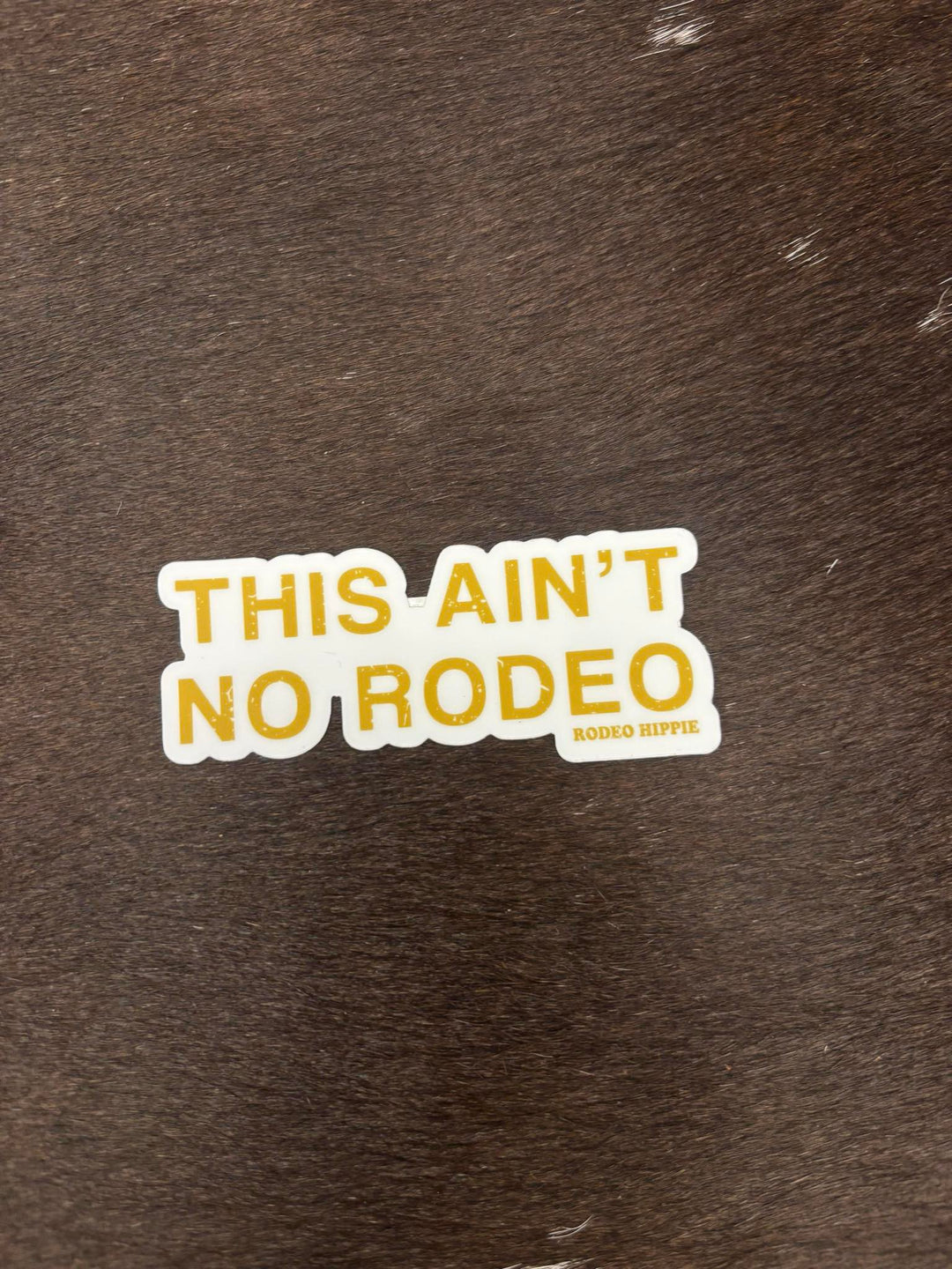 Rodeo Hippie This Ain't No Rodeo Sticker
