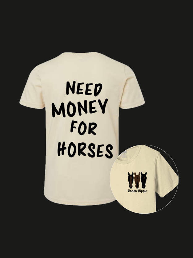 Rodeo Hippie Natural Need Money For Horses Tee